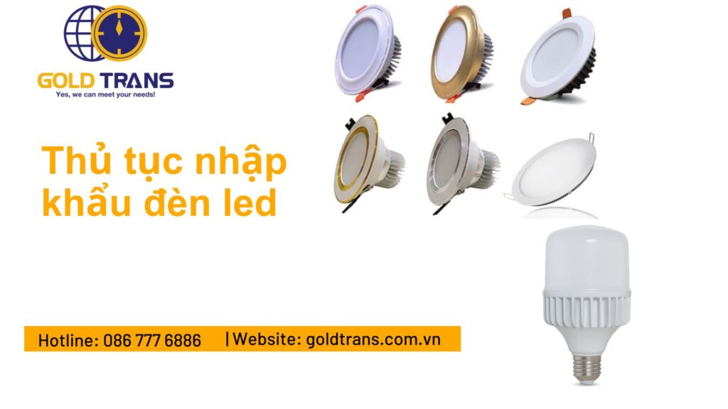 Thủ tục nhập khẩu đèn LED